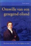 JANSEN, DERK - Omwille van een gezegend eiland. Het leven van jhr. D.F. van Alphen tot 1816