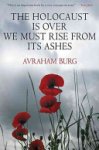 Avraham Burg 68835 - The Holocaust Is Over; We Must Rise From its Ashes