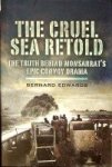 Edwards, B - The Cruel Sea Retold The truth behind Monsarrat's Epic Convoy Drama