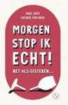 Paul Smit ; Esther ten Hove - Morgen stop ik echt!