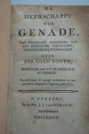 Booth, Abraham - De Heerschappy der Genade, van derzelver oorsprong tot aan derzelver vervulling, nagespeurd en overwoogen. Vertaald naar de tweede verbeeterde en vermeerderde Engelsche Uitgave, van 1771.