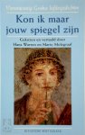 Hans Warren, Mario Molegraaf - Kon ik maar jouw spiegel zijn. 24 Griekse Liefdesgedichten Gekozen en vertaald door Hans Warren en Mario Molegraaf