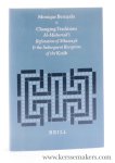 Bernards, Monique. - Changing Traditions. Al-Mubarrad's Refutation of Sibawayh and the Subsequent Reception of the Kitab.