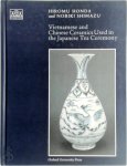 Hiromu Honda, Noriki Shimazu - Vietnamese and Chinese Ceramics Used in the Japanese Tea Ceremony