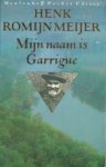 Romijn Meijer, Henk - Mijn naam is Garrigue