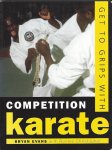 Evans, Bryan and Christopher, Ronnie - Get to grips with competition karate -A guide to training for competition