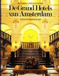 Bert Vreeken  en Ester Wouthuysen - De Grand Hotels van Amsterdam Opkomst en bloei sinds 1860