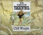WRIGHT, CLIFF; - DE GROTE TAKKENTROL,