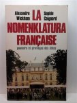 WICKHAM Alexandre, COIGNARD Sophie - La nomenklatura française. Pouvoirs et privilèges des élites