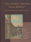 J.C.M. Cox ; P. Bitter ; J.A. van der Hoeve e.a. - "Onse heerlijcke stadt-huys binnen Alckmaer". De geschiedenis van het stadhuis van Alkmaar.