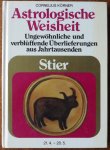 Körner, Cornelius - Astrologische Weisheit Ungewöhnliche und verblüffende Überlieferungen aus Jahrtausenden Stier 21.4 - 20.5