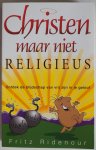 Ridenour Fritz, vert. Frölich Nellie - Christen maar niet religieus Ontdek de blijdschap van vrij zijn in je geloof