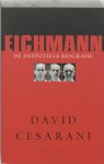 David Cesarini - Eichmann De definitieve biografie