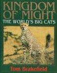 Brakefield, Tom - Kingdom of Might - The World's Big Cats