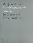 Max J. Friedländer - Early Netherlandish Painting: Jan Gossart and Bernart van Orley