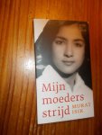 ISIK, M., - Mijn moeders strijd.