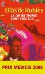 Jean-Marie Blas de Roblès - Là où les tigres sont chez eux