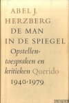 Herzberg, Abel J. - De man in de spiegel. Opstellen, toespraken en kritieken, 1940-1979