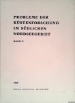 Behre, Karl-Ernst (Schriftleitung) - Probleme der Küstenforschung im südlichen Nordseegebiet. Band 17