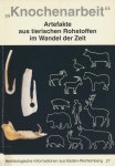 Kokabi, M. e.a. - Knochenarbeit. Artefakte aus tierischen Rohstoffen im Wandel der Zeit.