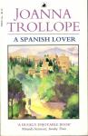Trollope, Joanna - A Spanish Lover / a compelling and engaging novel from one of Britain’s most popular authors, bestseller Joanna Trollope