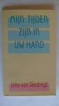 Sliedregt, Joke van - Mijn tijden zijn in Uw hand