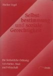 D. Vogel. - Selbstbestimmung und soziale Gerechtigkeit - Die freiheitliche Ordnung von Kultur, Staat und Wirtschaft. D. Vogel. - Selbstbestimmung und soziale Gerechtigkeit - Die freiheitliche Ordnung von Kultur, Staat und Wirtschaft.