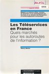 BRETON Thierry - Les Téléservices en France. Quels marchés pour les autoroutes de l'information?