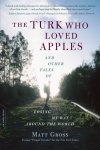 Matt Gross - The Turk Who Loved Apples