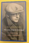RENDERS, HANS. - Wie weet slaag ik in de dood. Biografie van Jan Campert.