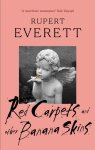 Rupert Everett - Red Carpets And Other Banana Skins