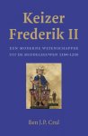 Ben J.P. Crul - Keizer Frederik II een moderne wetenschapper uit de middeleeuwen 1194-1250