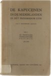 Hildebrand P. - De capucijnen in de Nederlanden en het prinsdom Luik Deel 1: De tweetalige Nederlandsche provincie 1585-1616