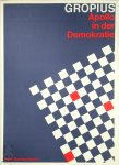 Walter Gropius - Apollo in der Demokratie