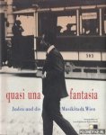 Botstein, Leon & Hanak, Werner - Quasi una fantasia. Juden und die Musikstadt Wien