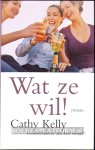 Kelly, Cathy - Wat ze wil!
