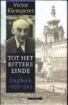 Klemperer, Victor - Tot het bittere einde. Dagboek 1933-1945