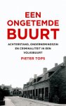 Pieter Tops 99710 - Een ongetemde buurt Achterstand, ondernemingszin en criminaliteit in een volksbuurt
