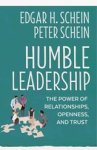 , Edgar H. Schein ; Peter A. Schein - Humble Leadership