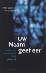Vergunst, Drs. P.J. (red.) - Vergunst, Drs. P.J. (red.)-Uw Naam geef eer Vergunst, Drs. P.J. (red.) - Vergunst, Drs. P.J. (red.)-Uw Naam geef eer