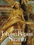 Peter Volk, Johann Baptist Straub, - Johann Baptist Straub, 1704-1784 : Aufnahmen von  Albert Hirmer und Irmgard Ernstmeier-Hirmer