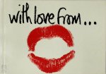 Weidenfeld - With love from... A collection of Celebrity Lipographs