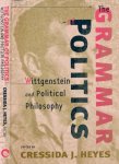 Heyes, Cressida J. (editor). - The grammar of Politics: Wittgenstein and Political Philosophy.
