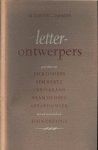 Lommen, Mathieu .. Met een voorwoord van John Dreyfus. - Letterontwerpers. Gesprekken met Dick Dooijes, Sem Hartz, Chris Brand, Bram de Does, Gerard Unger.