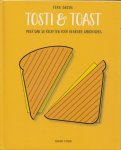 Green, Fern - Tosti & Toast - meer dan 50 recepten voor gegrilde sandwiches
