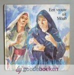 Meeuse, ds. C.J. - Een vrouw uit Moab --- Serie Vertellingen bij de Bijbel, De geschiedenis van Ruth