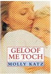 Katz, Molly - Geloof me toch