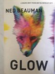 Ned Beauman - Glow
