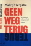 Terpstra, Maartje - Geen Weg Terug: Een pleidooi voor medemenselijkheid in het Nederlandse asielbeleid