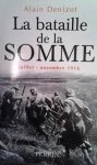 DENIZOT Alain - La bataille de la Somme (juillet - novembre 1916)